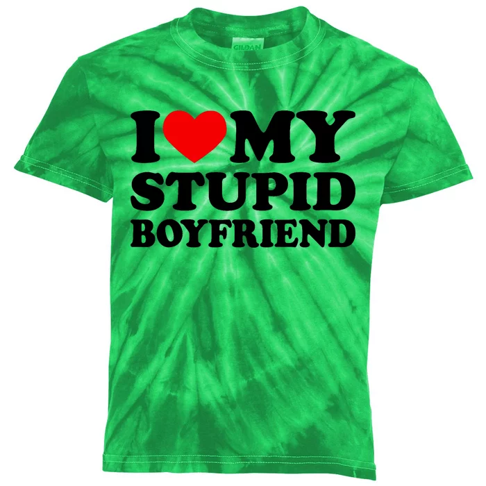 I Love My Stupid Boyfriend I Heart My Stupid Bf Valentine Kids Tie-Dye T-Shirt