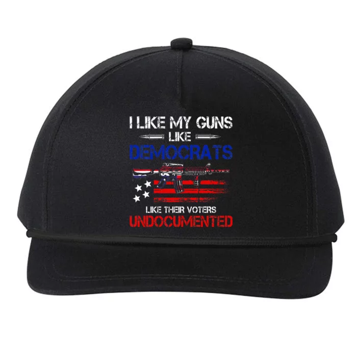 I Like My Guns Like Democrats Like Their Voters Undocumented Snapback Five-Panel Rope Hat