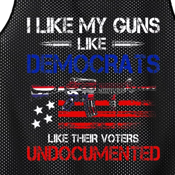 I Like My Guns Like Democrats Like Their Voters Undocumented Mesh Reversible Basketball Jersey Tank