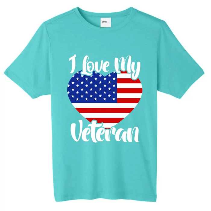 I Love My Veteran Usa Flag American Memorial Day Great Gift ChromaSoft Performance T-Shirt