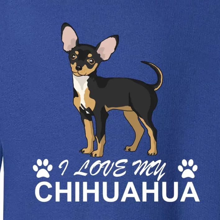 I Love My Chihuahua Lover Giftidea For Chiwawa Moms And Dads Great Gift Toddler Sweatshirt