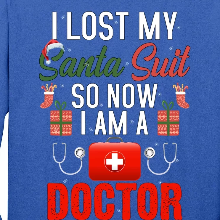 I Lost My Santa Suit So Now I Am A Doctor Gift Tall Long Sleeve T-Shirt