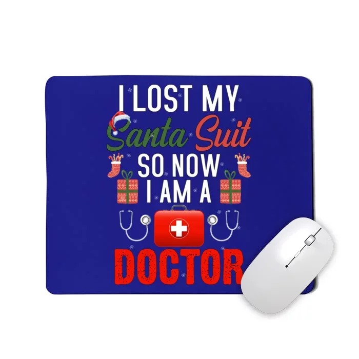 I Lost My Santa Suit So Now I Am A Doctor Gift Mousepad