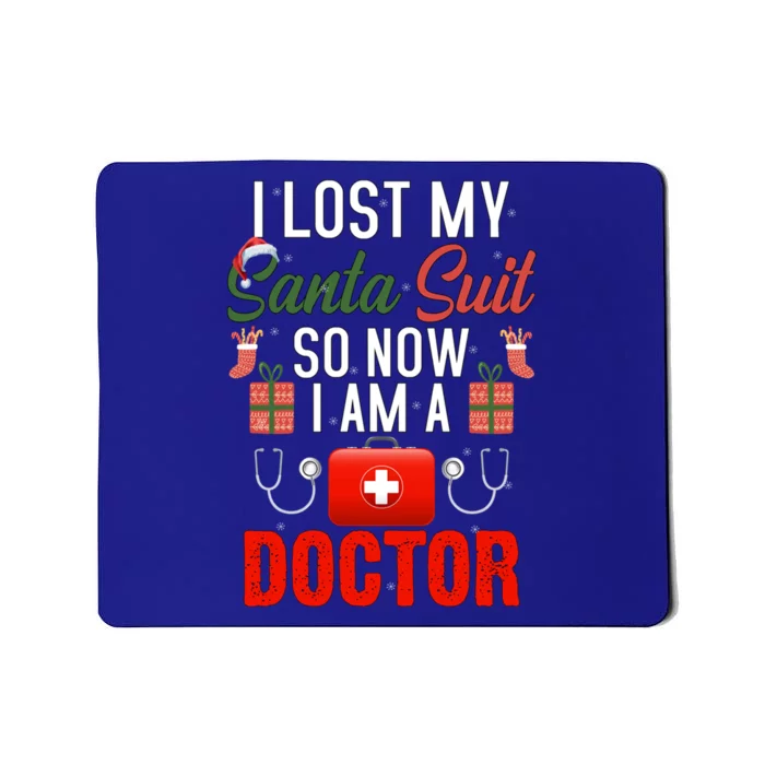 I Lost My Santa Suit So Now I Am A Doctor Gift Mousepad