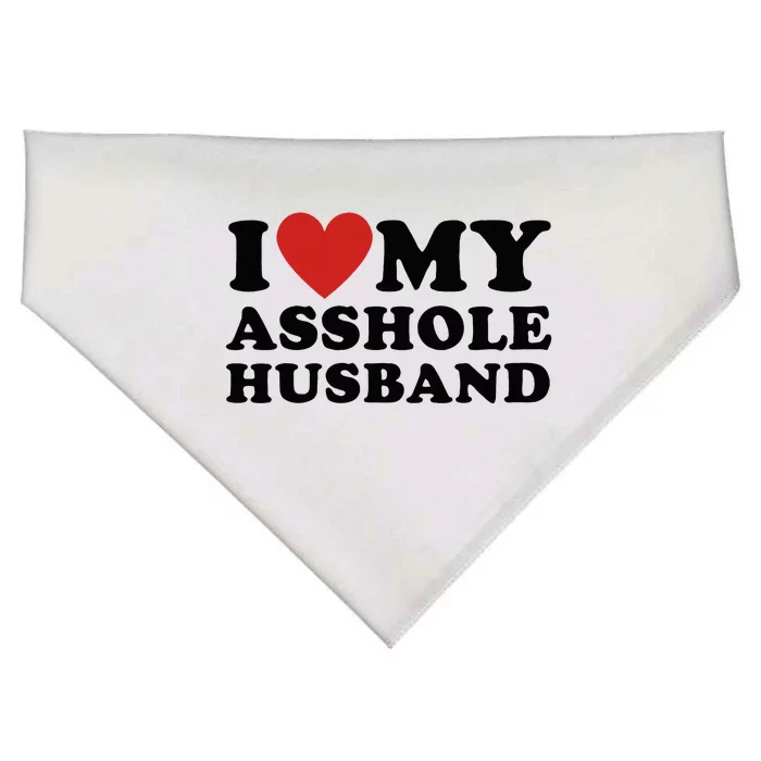 I Love My Asshole Husband Funny Sarcastic For Wife USA-Made Doggie Bandana