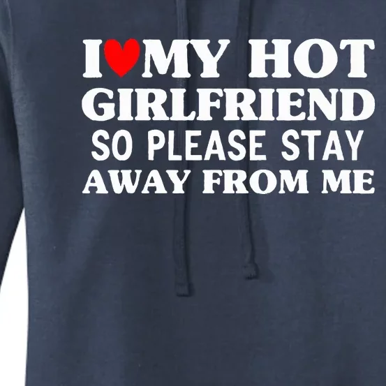 I Love My Hot Girlfriend So Stay Away From Me Couples Women's Pullover Hoodie