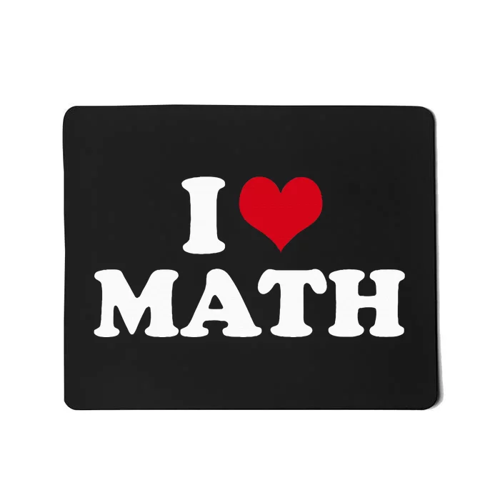 I Love Math Mousepad