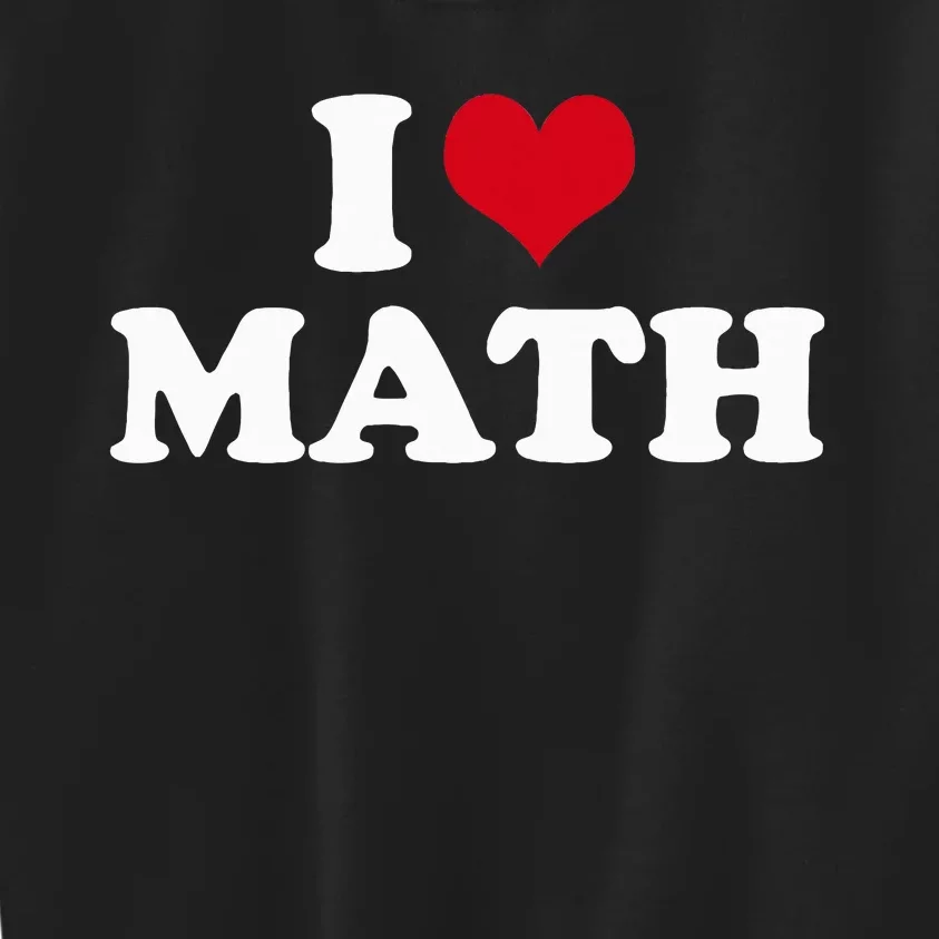 I Love Math Kids Sweatshirt