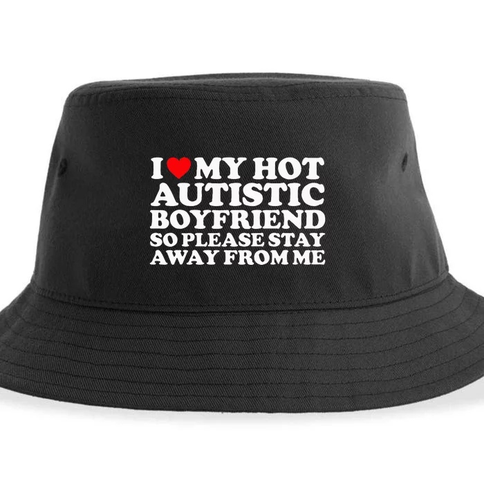 I Love My Autistic Boyfriend So Please Stay Away From Me Sustainable Bucket Hat