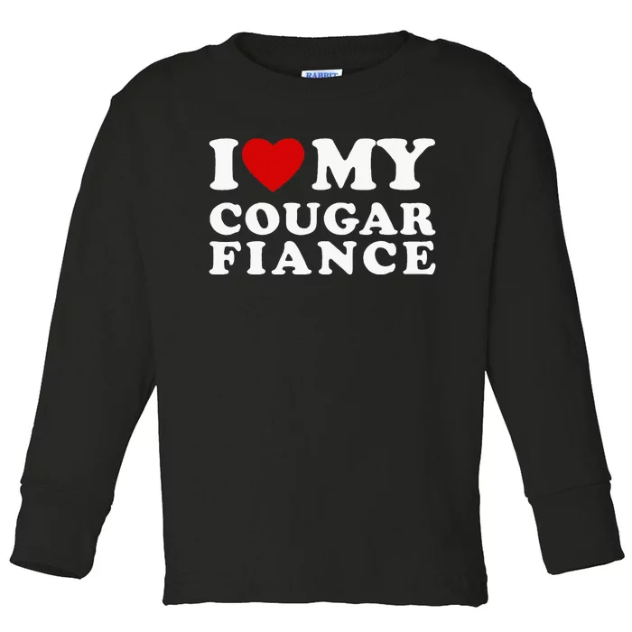 I Love My Cougar Fiance I Heart My Cougar Fiance Toddler Long Sleeve Shirt