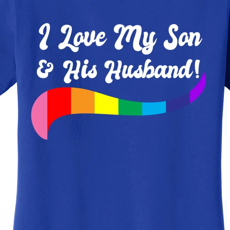 I Love My Son And His Husband! Proud Parents Lgbtq Rights Cute Gift Women's T-Shirt