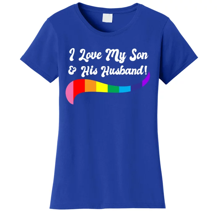 I Love My Son And His Husband! Proud Parents Lgbtq Rights Cute Gift Women's T-Shirt