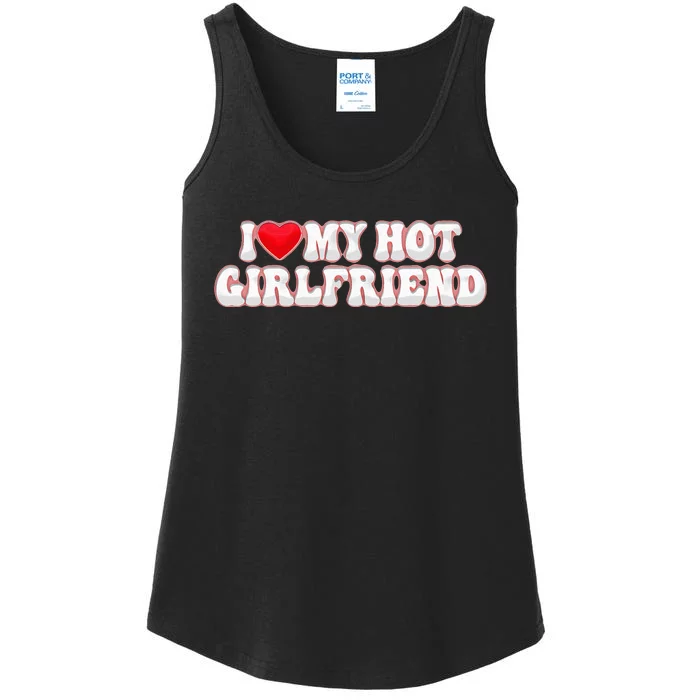 I Love My Girlfriend I Love My Hot Girlfriend Ladies Essential Tank