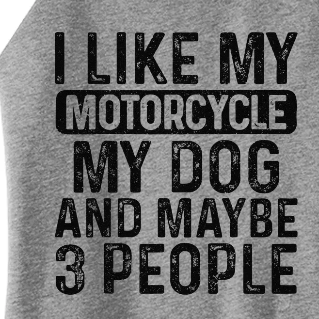 I Like My Motorcycle Dog & Maybe 3 People Funny Biker Women’s Perfect Tri Rocker Tank