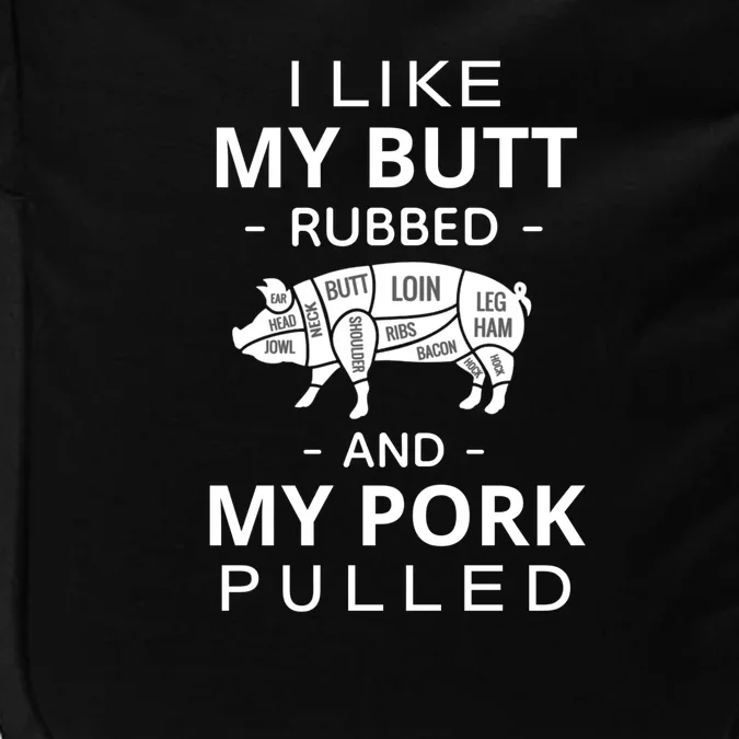 I Like My Butt Rubbed And My Pork Pulled Funny Wordplay Impact Tech Backpack