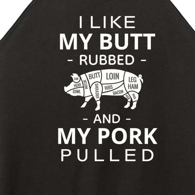 I Like My Butt Rubbed And My Pork Pulled Funny Wordplay Women’s Perfect Tri Rocker Tank