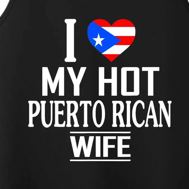 I Love My HOT Puerto Rican Wife Performance Tank