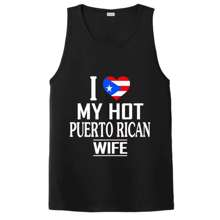 I Love My HOT Puerto Rican Wife Performance Tank