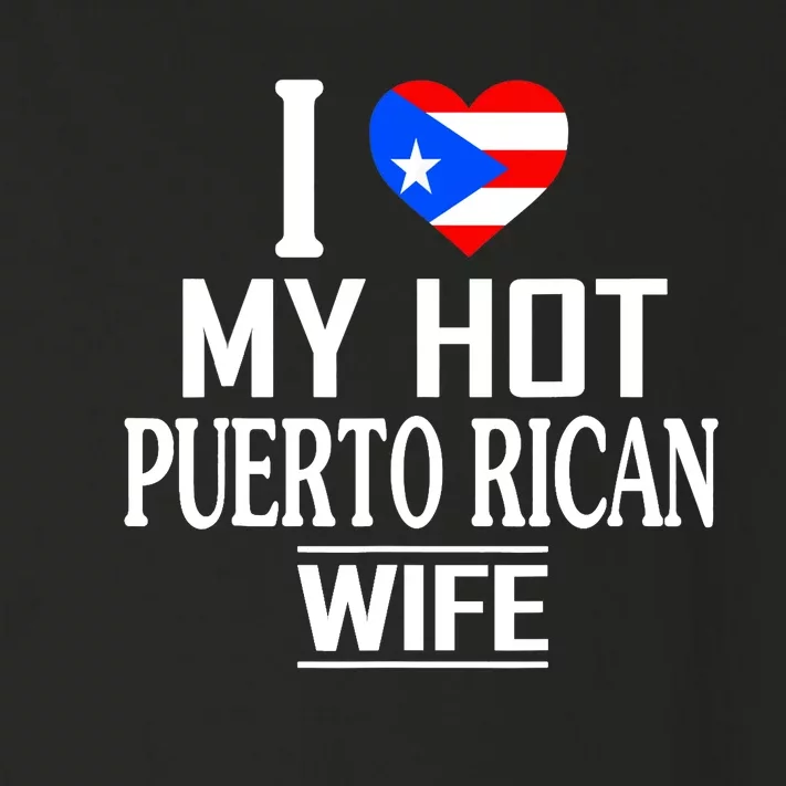 I Love My HOT Puerto Rican Wife Toddler Long Sleeve Shirt