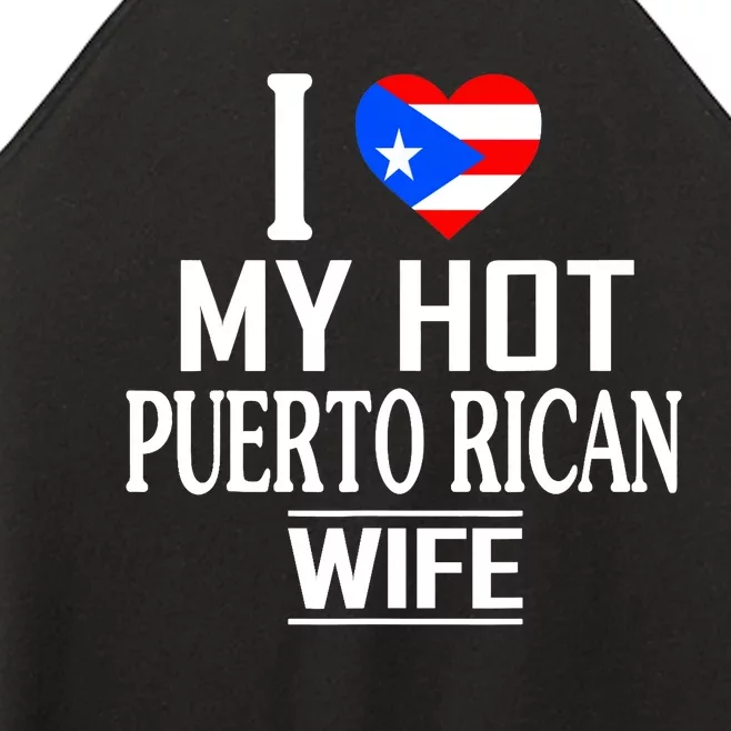 I Love My HOT Puerto Rican Wife Women’s Perfect Tri Rocker Tank