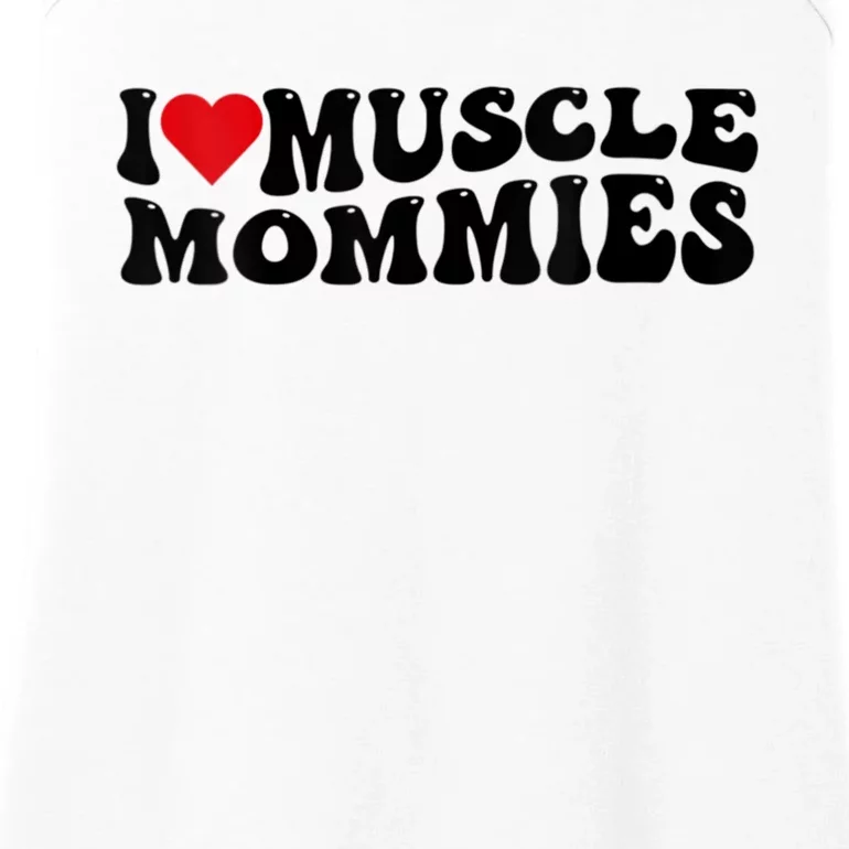 I Love Muscle Mommies, I Heart Muscle Mommies, Muscle Mommy Ladies Essential Tank