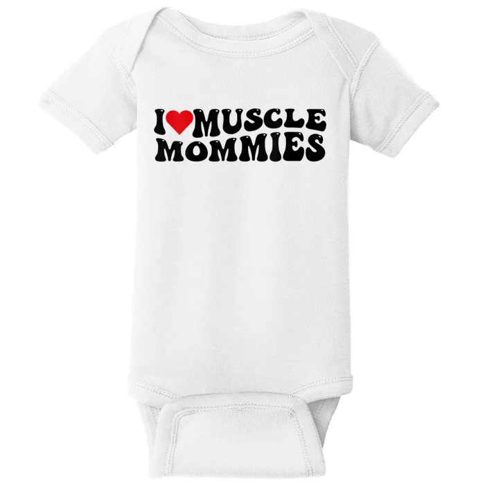 I Love Muscle Mommies, I Heart Muscle Mommies, Muscle Mommy Baby Bodysuit