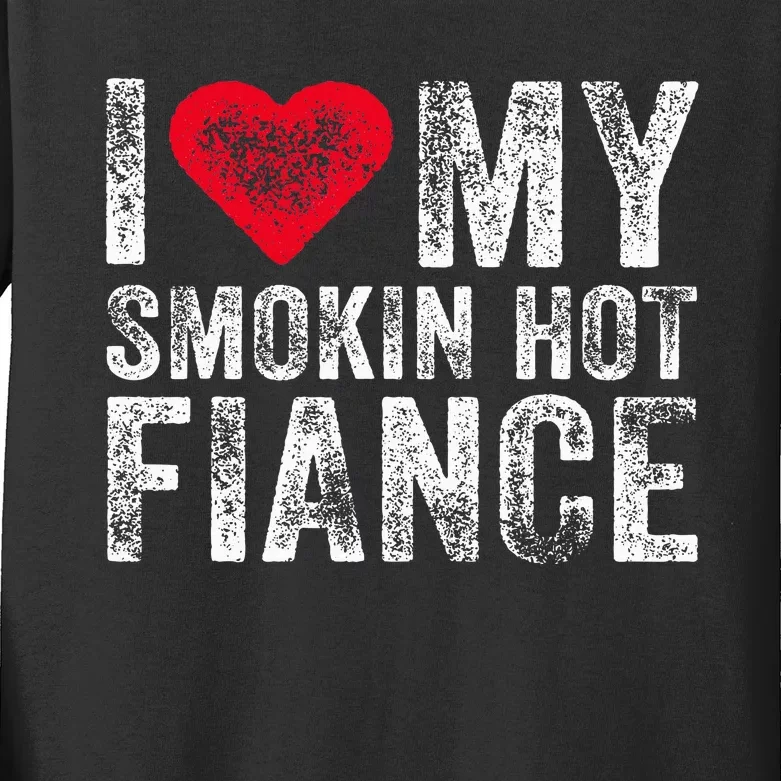 I Love My Smoking Hot Fiance Funny Kids Long Sleeve Shirt