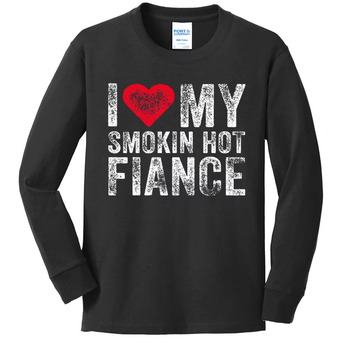 I Love My Smoking Hot Fiance Funny Kids Long Sleeve Shirt