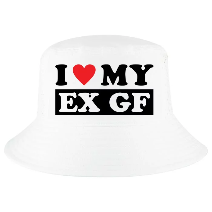 I Love My Ex GF Funny Cool Comfort Performance Bucket Hat