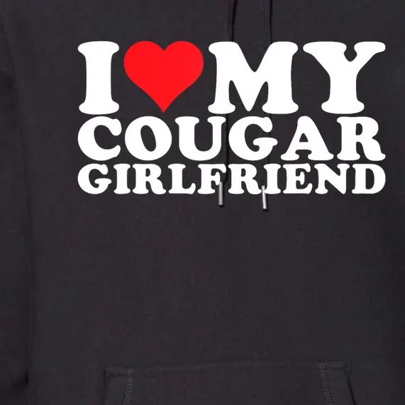 I Love My Cougar Girlfriend I Heart My Cougar Girlfriend GF Premium Hoodie