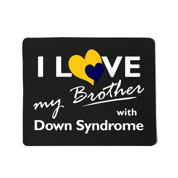 I Love My Brother With Down Syndrome Gift Family Matching Mousepad