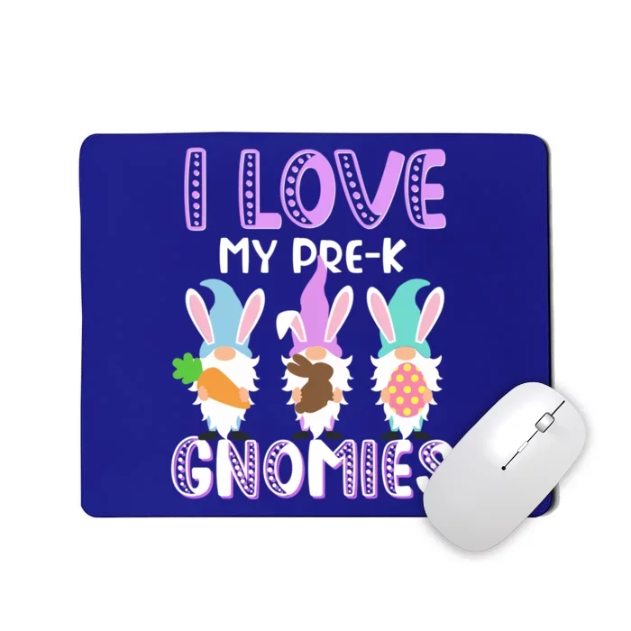 I Love My Prek Gnomies Easter Prek Teacher Gnome Gift Mousepad