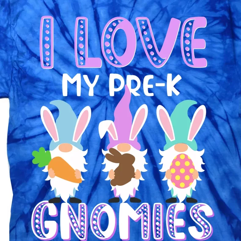 I Love My Prek Gnomies Easter Prek Teacher Gnome Gift Tie-Dye T-Shirt