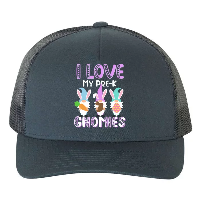 I Love My Prek Gnomies Easter Prek Teacher Gnome Gift Yupoong Adult 5-Panel Trucker Hat