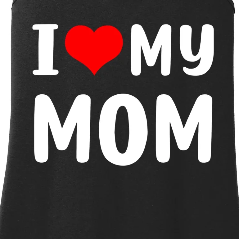 I Love My Mom Funny Mothers Day Gifts For Mom Mommy Mama Ladies Essential Tank