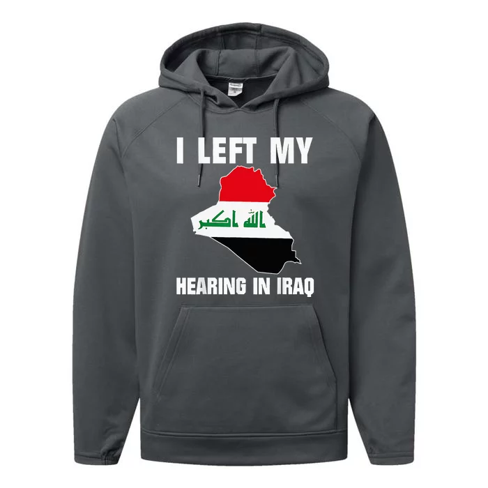 I Left My Hearing In Iraq Performance Fleece Hoodie