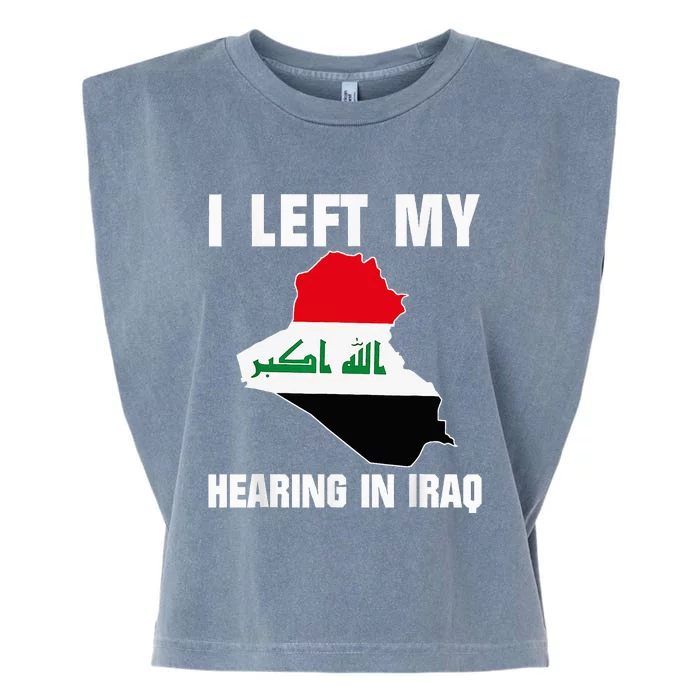 I Left My Hearing In Iraq Garment-Dyed Women's Muscle Tee