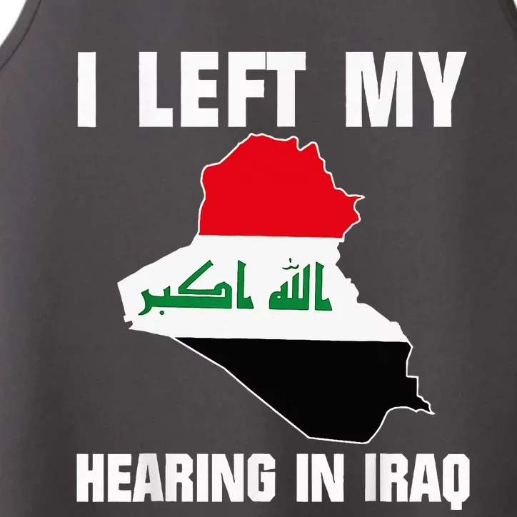 I Left My Hearing In Iraq Performance Tank