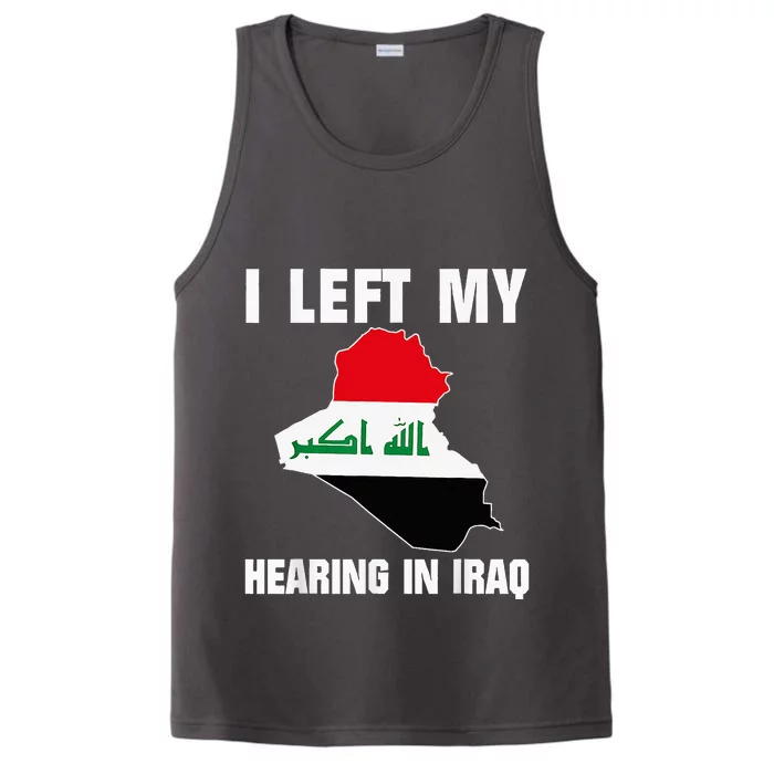 I Left My Hearing In Iraq Performance Tank