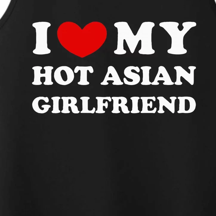 I Love My Hot Asian Girlfriend Performance Tank