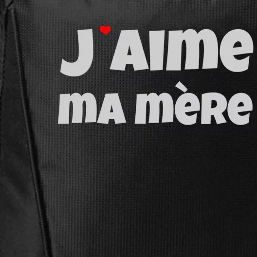 I Love My Mother In French Language Love My Mama Love Mom Cute Gift City Backpack