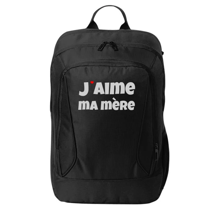 I Love My Mother In French Language Love My Mama Love Mom Cute Gift City Backpack