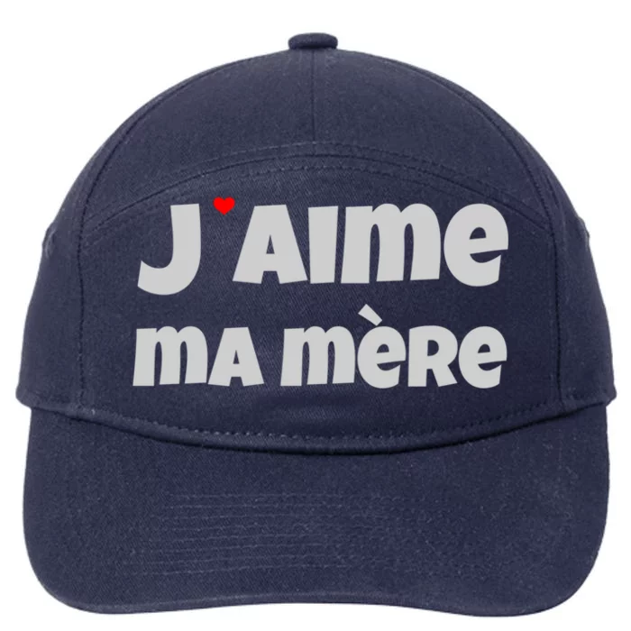 I Love My Mother In French Language Love My Mama Love Mom Cute Gift 7-Panel Snapback Hat