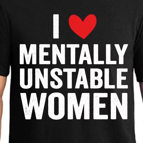 I Love Mentally Unstable Women Funny Ironic Meme Pajama Set