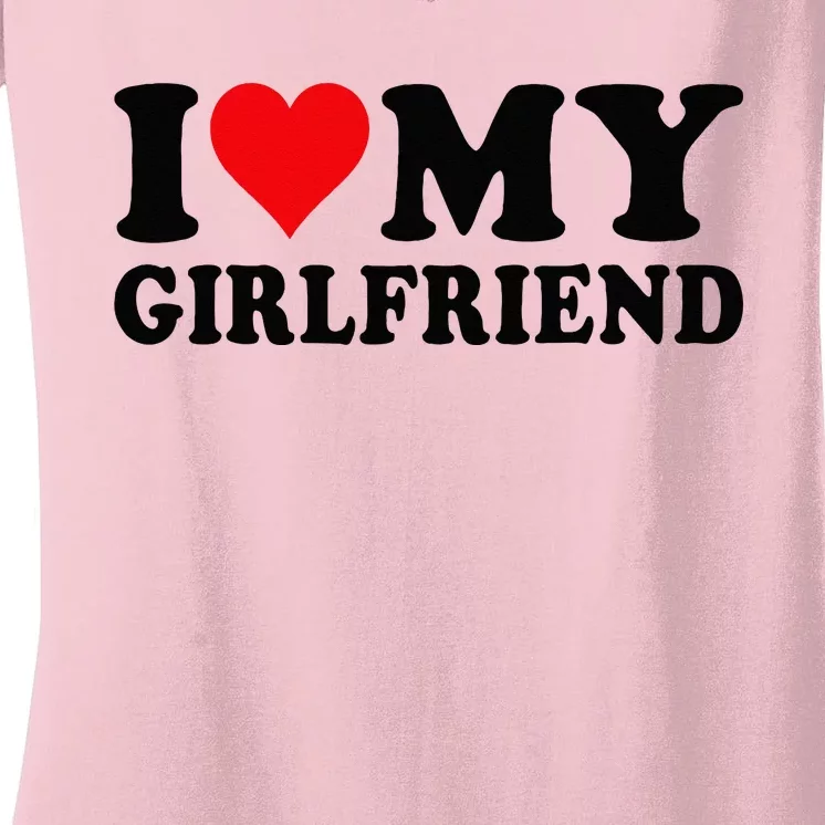 I Love My Girlfriend I Heart My Girlfriend I Love My GF Women's V-Neck T-Shirt