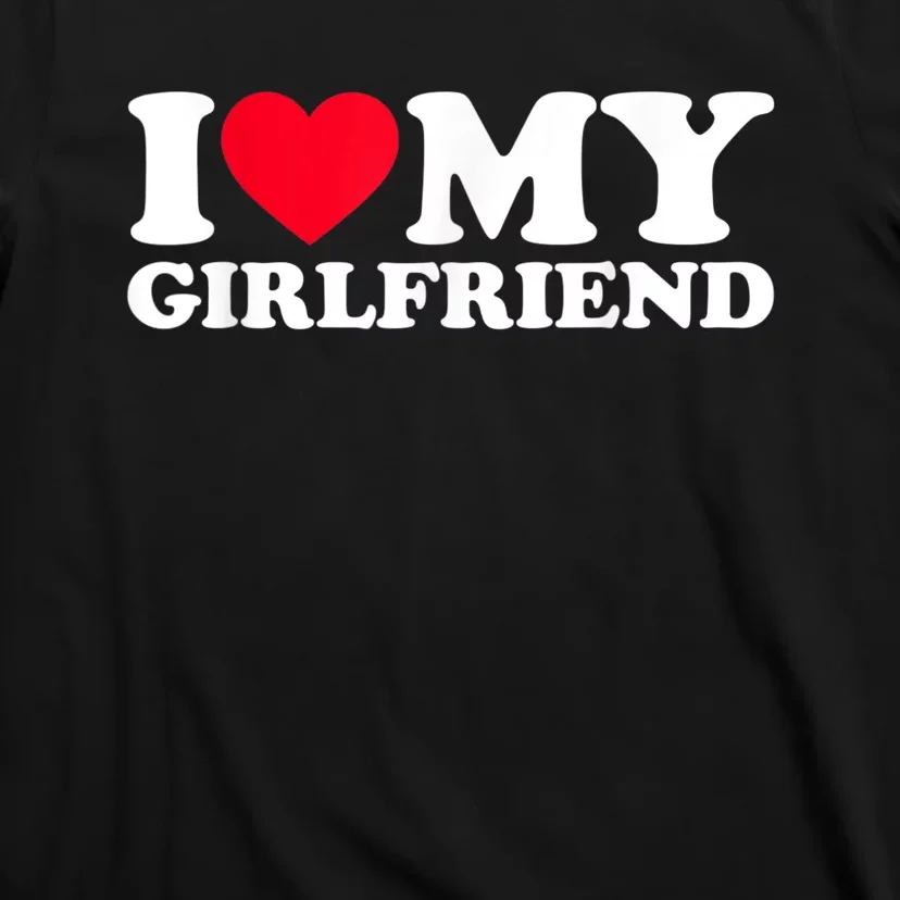 I Love My Girlfriend Shirt I Heart My Girlfriend Shirt GF T-Shirt