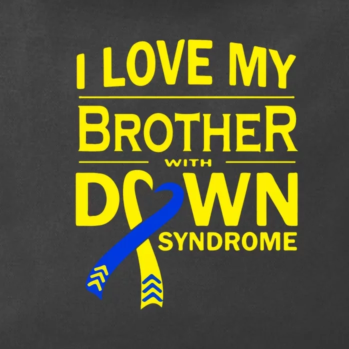 I Love My Brother With Down Syndrome Gift Family Matching Zip Tote Bag