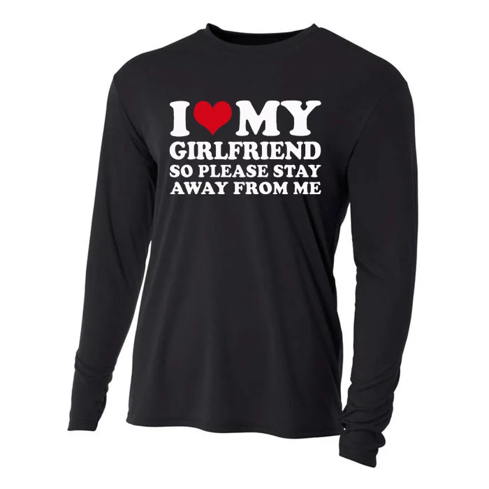 I Love My Girlfriend So Please Stay Away From Me Cooling Performance Long Sleeve Crew