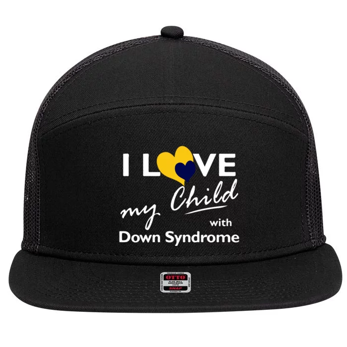 I Love My Child With Down Syndrome Gift Family Matching 7 Panel Mesh Trucker Snapback Hat