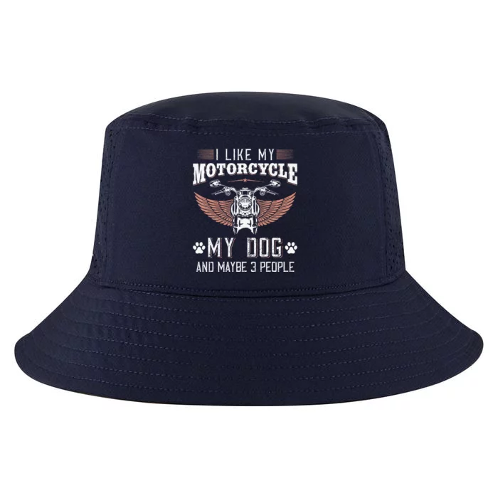 I Like My Motorcycle MY Dog And Maybe 3 People Gift Biker Cool Comfort Performance Bucket Hat